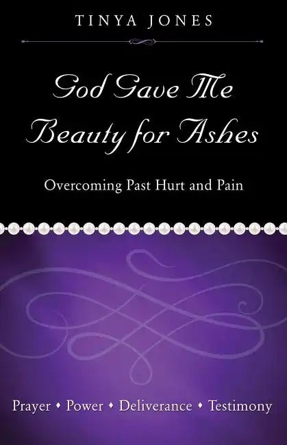 God Gave Me Beauty for Ashes - Paperback