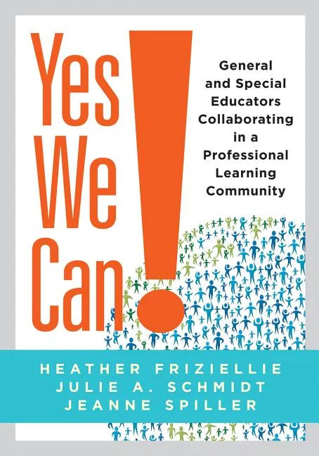Yes We Can!: General and Special Educators Collaborating in a Professional Learning Community - Paperback