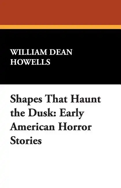 Shapes That Haunt the Dusk: Early American Horror Stories - Paperback