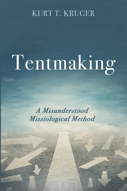 Tentmaking: A Misunderstood Missiological Method - Paperback