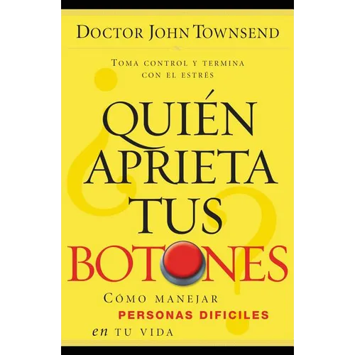 La ��Qui��n Aprieta Tus Botones?: C��mo Manejar La Gente Dif��cil En Tu Vida - Paperback