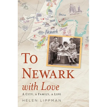 To Newark with Love: A City, a Family, a Life - Paperback