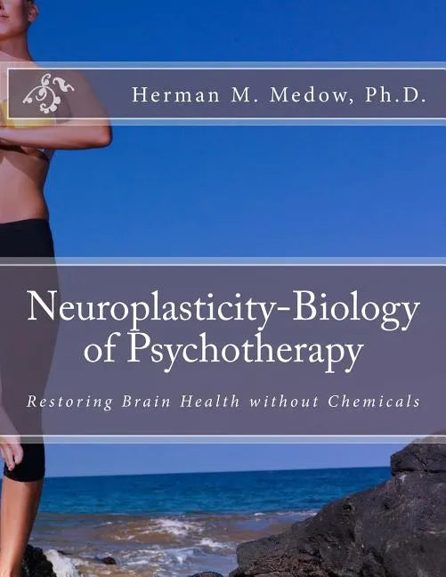 Neuroplasticity-Biology of Psychotherapy - Paperback