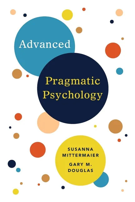 Advanced Pragmatic Psychology - Paperback