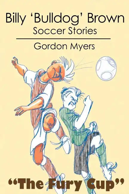 Billy 'Bulldog' Brown: Soccer Stories - Paperback