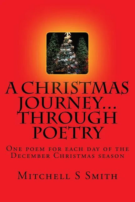 A Christmas Journey...through poetry: One poem for each day of the Christmas season - Paperback