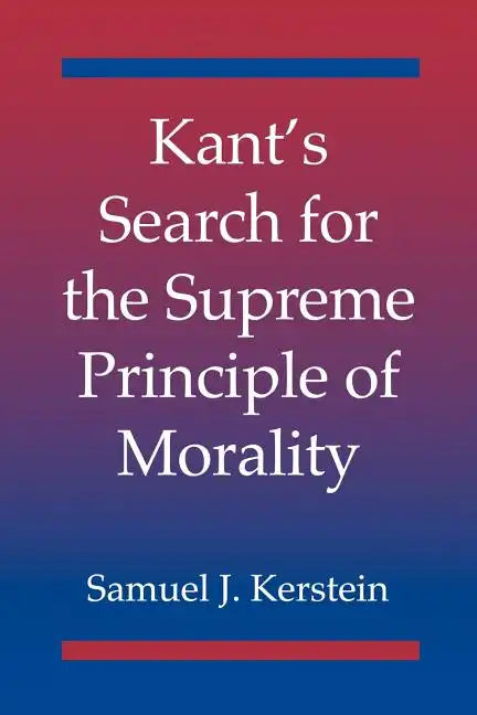 Kant's Search for the Supreme Principle of Morality - Paperback