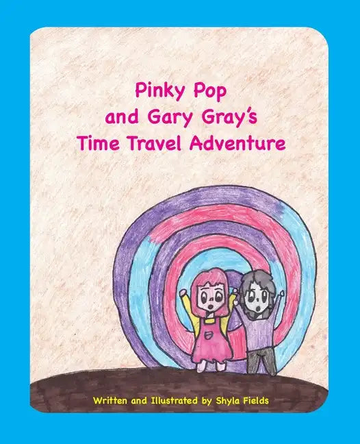 Pinky Pop and Gary Gray's Time Travel Adventure - Paperback
