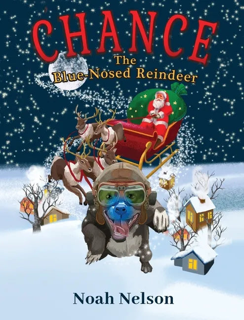 Chance The Blue-Nosed Reindeer - Hardcover