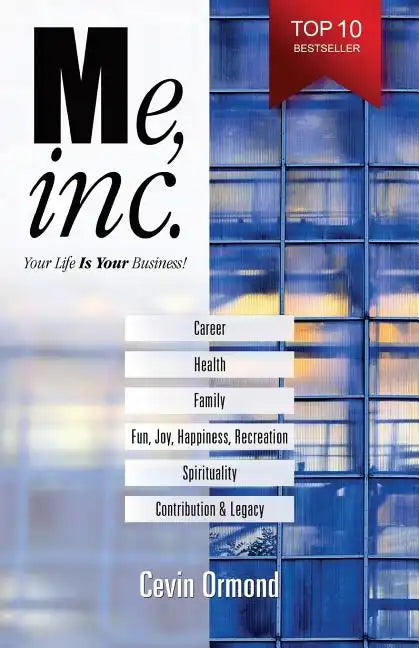 Me, Inc.: Your Life IS YOUR Business! - Paperback