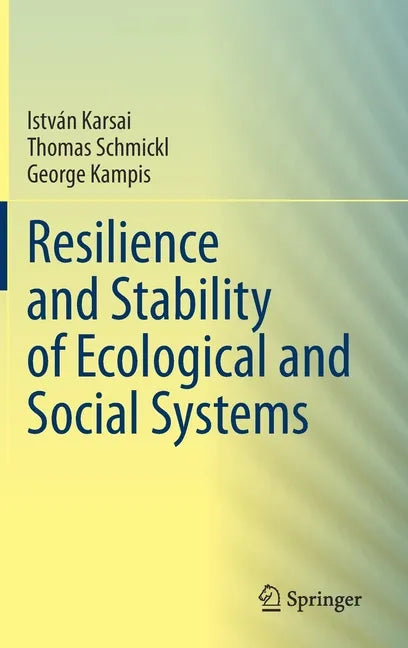 Resilience and Stability of Ecological and Social Systems - Hardcover