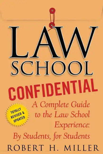 Law School Confidential: A Complete Guide to the Law School Experience: By Students, for Students - Paperback