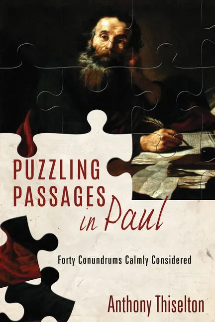 Puzzling Passages in Paul: Forty Conundrums Calmly Considered - Hardcover