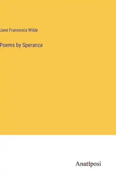 Poems by Speranza - Hardcover