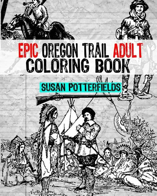 Epic Oregon Trail Adult Coloring Book - Paperback