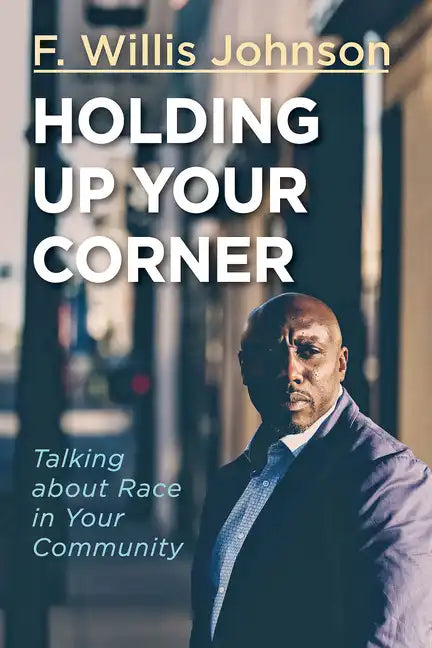 Holding Up Your Corner: Talking about Race in Your Community - Paperback
