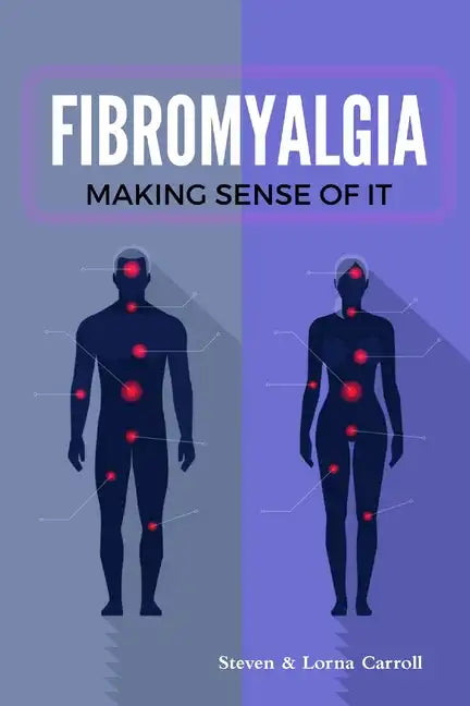 Fibromyalgia - Making Sense of It - Paperback