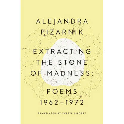 Extracting the Stone of Madness: Poems 1962 - 1972 - Paperback