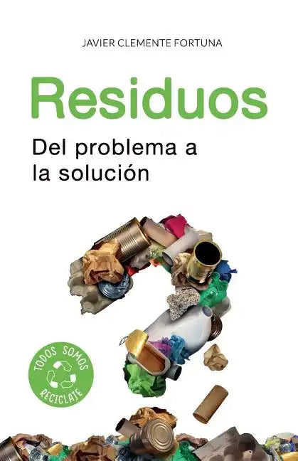 Residuos: Del problema a la solución - Paperback
