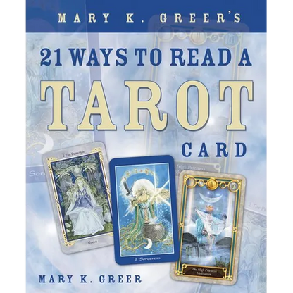 Mary K. Greer's 21 Ways to Read a Tarot Card - Paperback