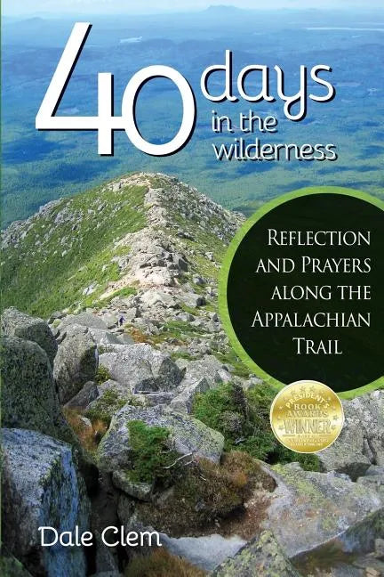40 Days in the Wilderness: Reflection and Prayersalong the Appalachian Trail - Paperback