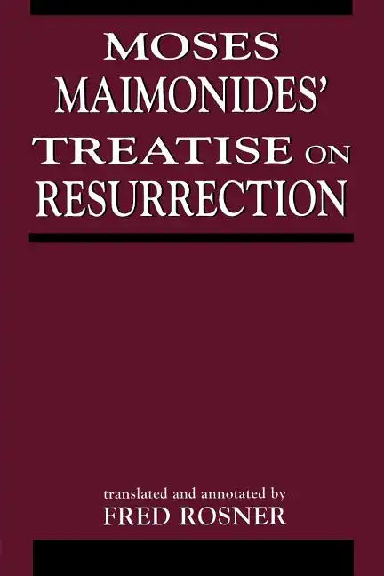 Moses Maimonides' Treatise On Resurrection - Paperback