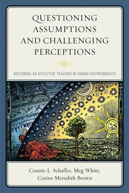 Questioning Assumptions and Challenging Perceptions: Becoming an Effective Teacher in Urban Environments - Hardcover