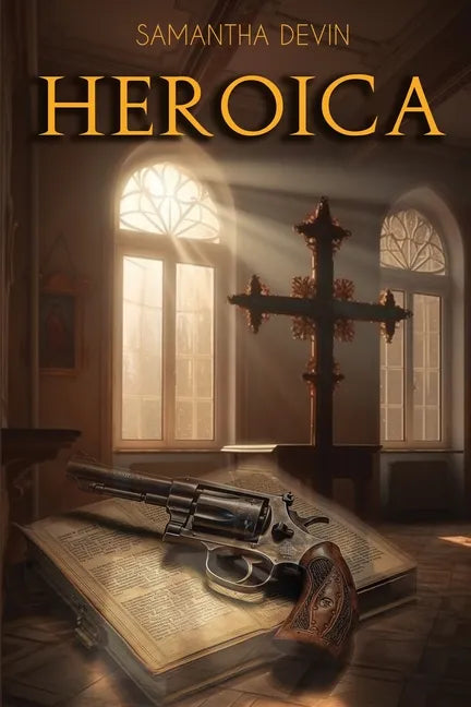 Heroica: El Carácter de un Hombre es su Destino - Paperback