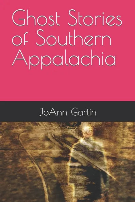 Ghost Stories of Southern Appalachia - Paperback