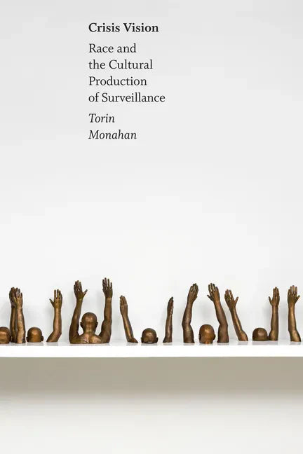 Crisis Vision: Race and the Cultural Production of Surveillance - Paperback