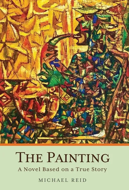The Painting: A Novel Based on a True Story - Hardcover