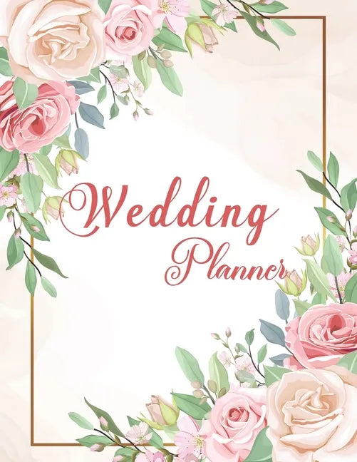 Wedding Planner: Wedding Planner Book Organizer to Stay Inspired for your Big Day - Notebook & Organizer with Complete Checklists - Wed - Paperback