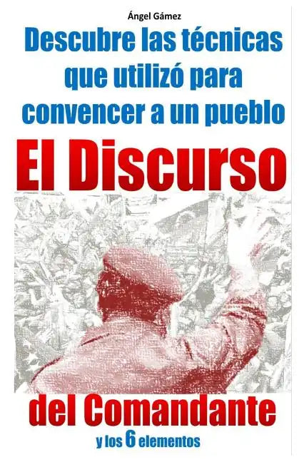 El Discurso del Comandante: y los 6 elementos - Paperback