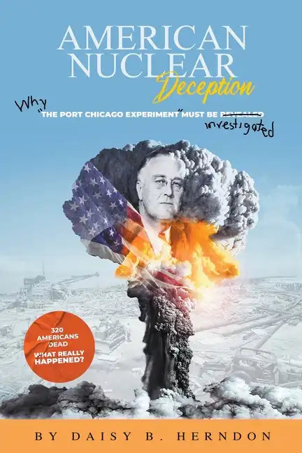 American Nuclear Deception: Why "the Port Chicago experiment" must be investigated - Paperback