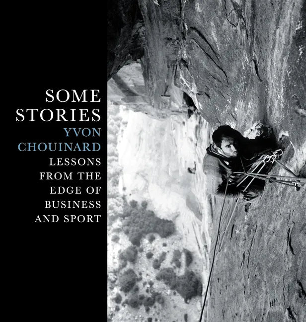 Some Stories: Lessons from the Edge of Business and Sport - Hardcover