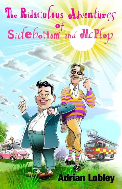 The Ridiculous Adventures of Sidebottom and McPlop: A collection of funny slapstick children's stories for 7-10 year olds. - Paperback