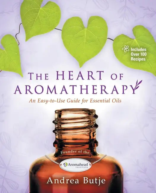 The Heart of Aromatherapy - Paperback