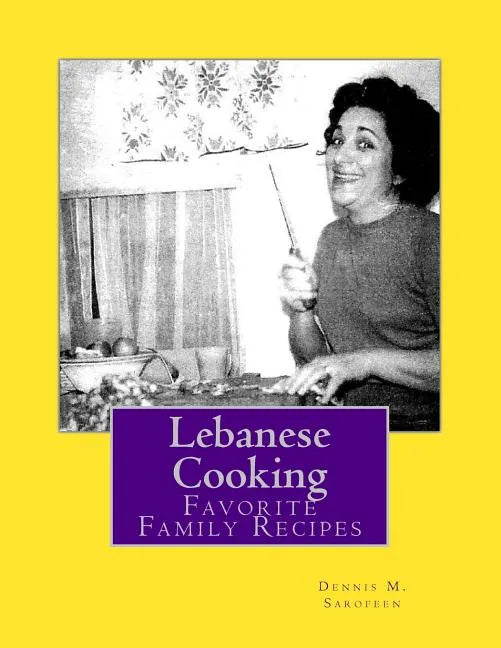 Lebanese Cooking: Favorite Family Recipes - Paperback