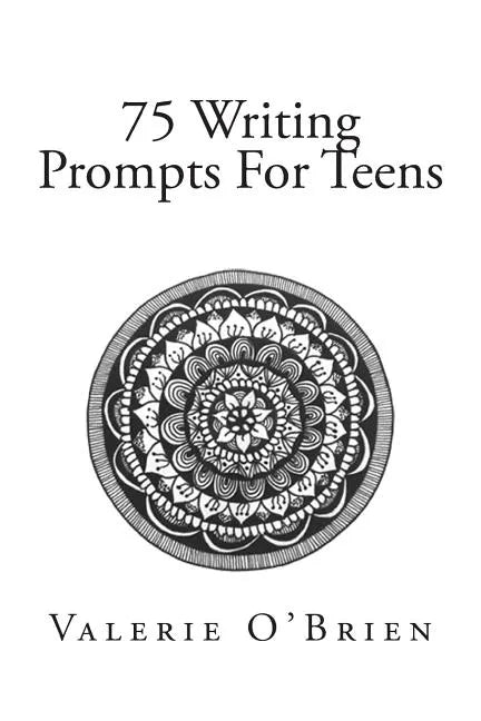 75 Writing Prompts For Teens - Paperback