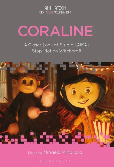 Coraline: A Closer Look at Studio LAIKA's Stop-Motion Witchcraft - Paperback