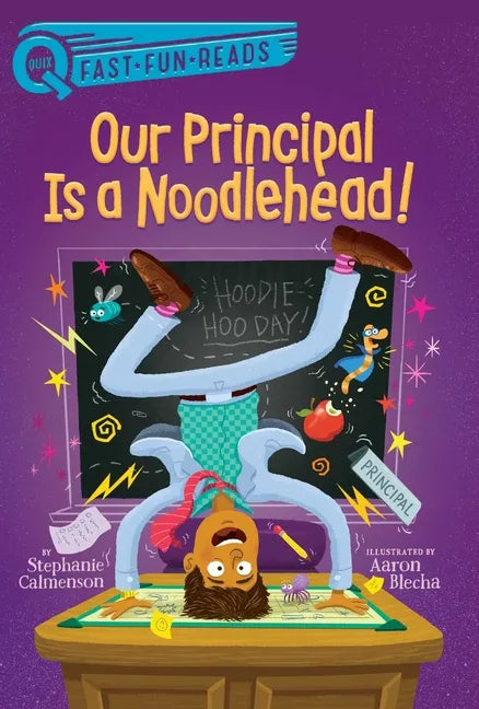 Our Principal Is a Noodlehead!: A Quix Book - Hardcover
