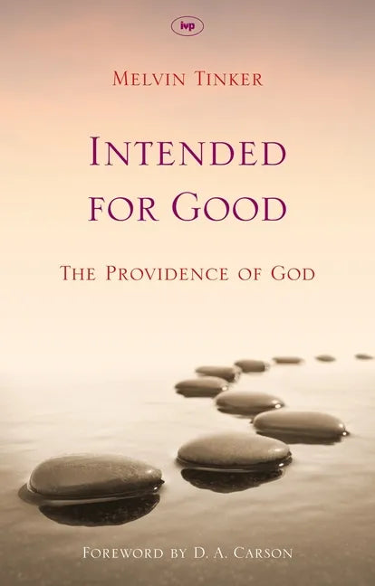 Intended for Good: The Providence of God - Paperback