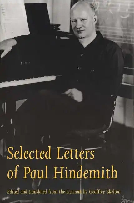 Selected Letters of Paul Hindemith - Hardcover
