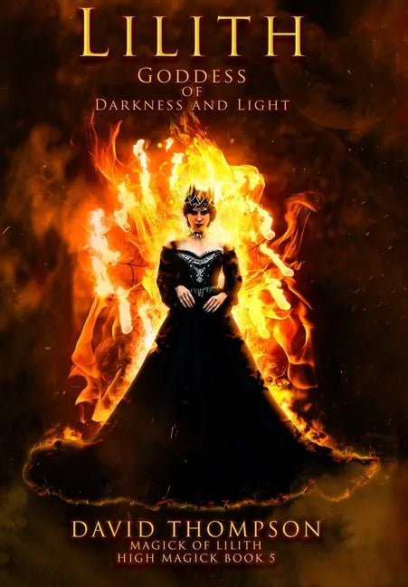 Lilith: Goddess of Darkness and Light - Hardcover