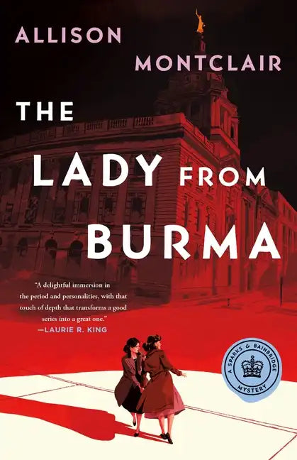 The Lady from Burma: A Sparks & Bainbridge Mystery - Hardcover