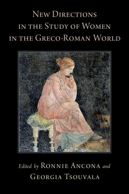 New Directions in the Study of Women in the Greco-Roman World - Hardcover