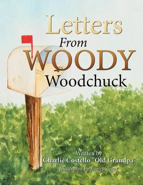 Letters from Woody Woodchuck - Paperback