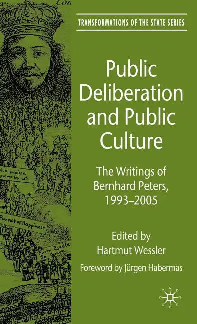 Public Deliberation and Public Culture: The Writings of Bernhard Peters, 1993-2005 - Hardcover