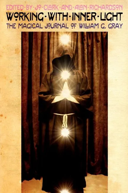 Working with Inner Light: The Magical Journal of William G. Gray - Paperback
