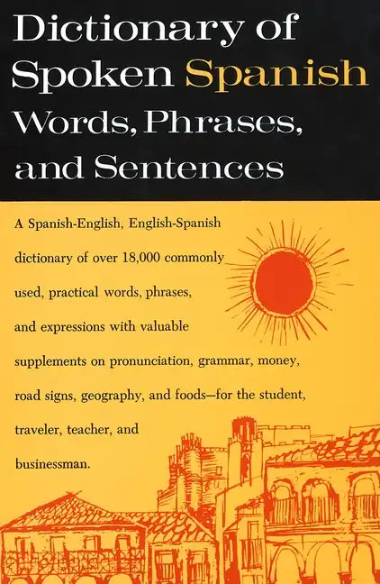 Dictionary of Spoken Spanish: A Spanish-English, English-Spanish Dictionary - Paperback